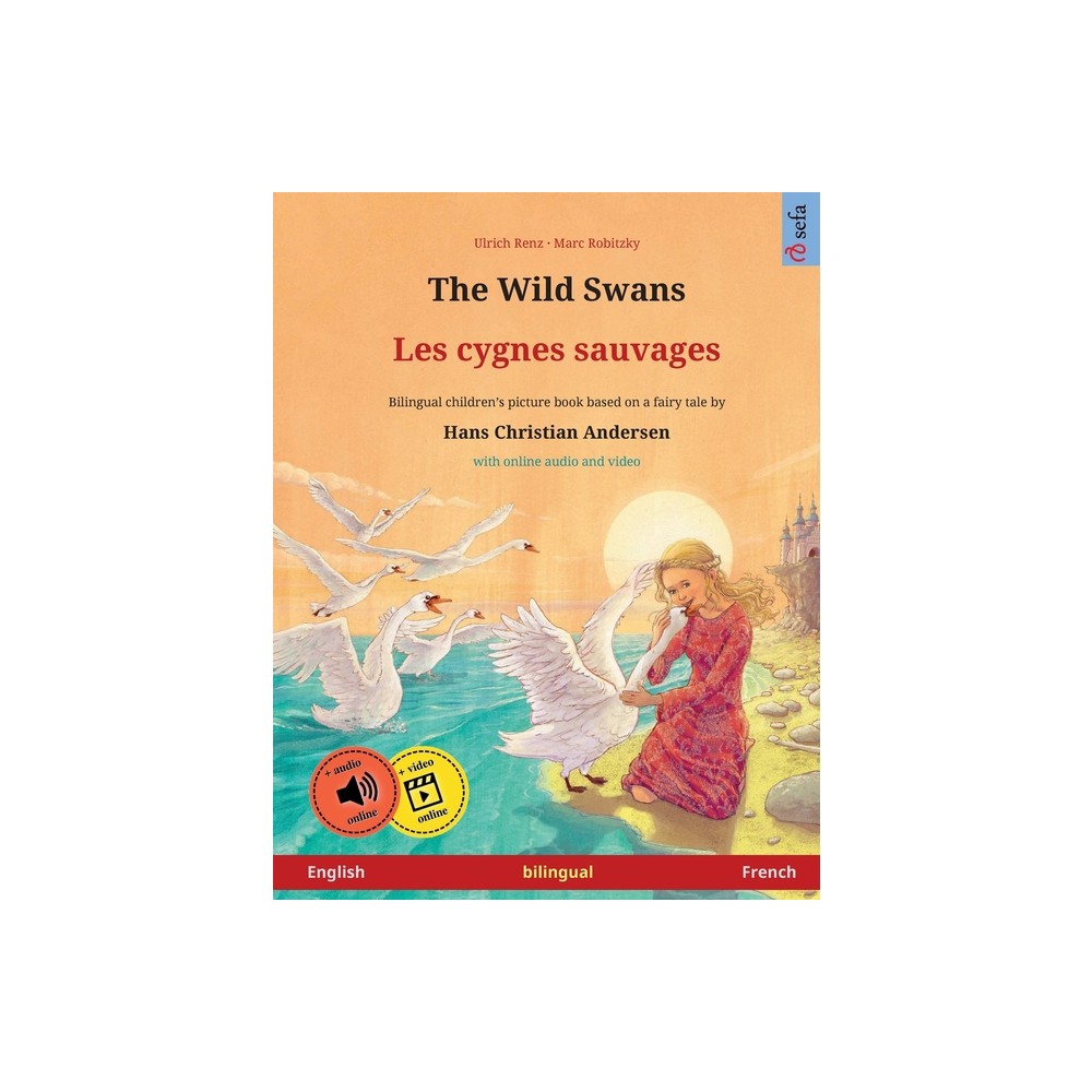 The Wild Swans - Les cygnes sauvages (English - French) - (Sefa Picture Books in Two Languages) by Ulrich Renz (Paperback)