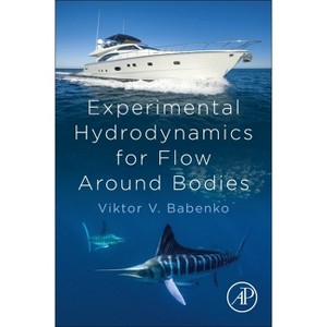 Experimental Hydrodynamics for Flow Around Bodies - by  Viktor V Babenko (Paperback) - 1 of 1