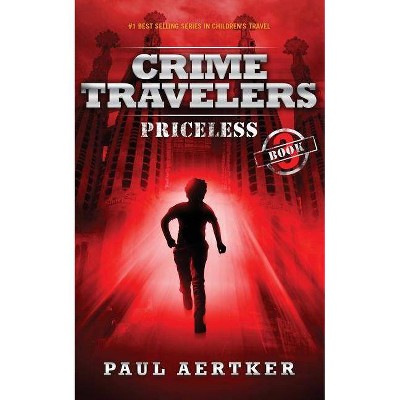 Priceless - (Crime Travelers) by  Paul Aertker (Paperback)