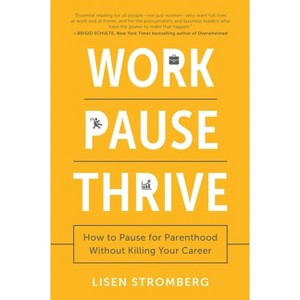 Work Pause Thrive - by  Lisen Stromberg (Paperback) - 1 of 1