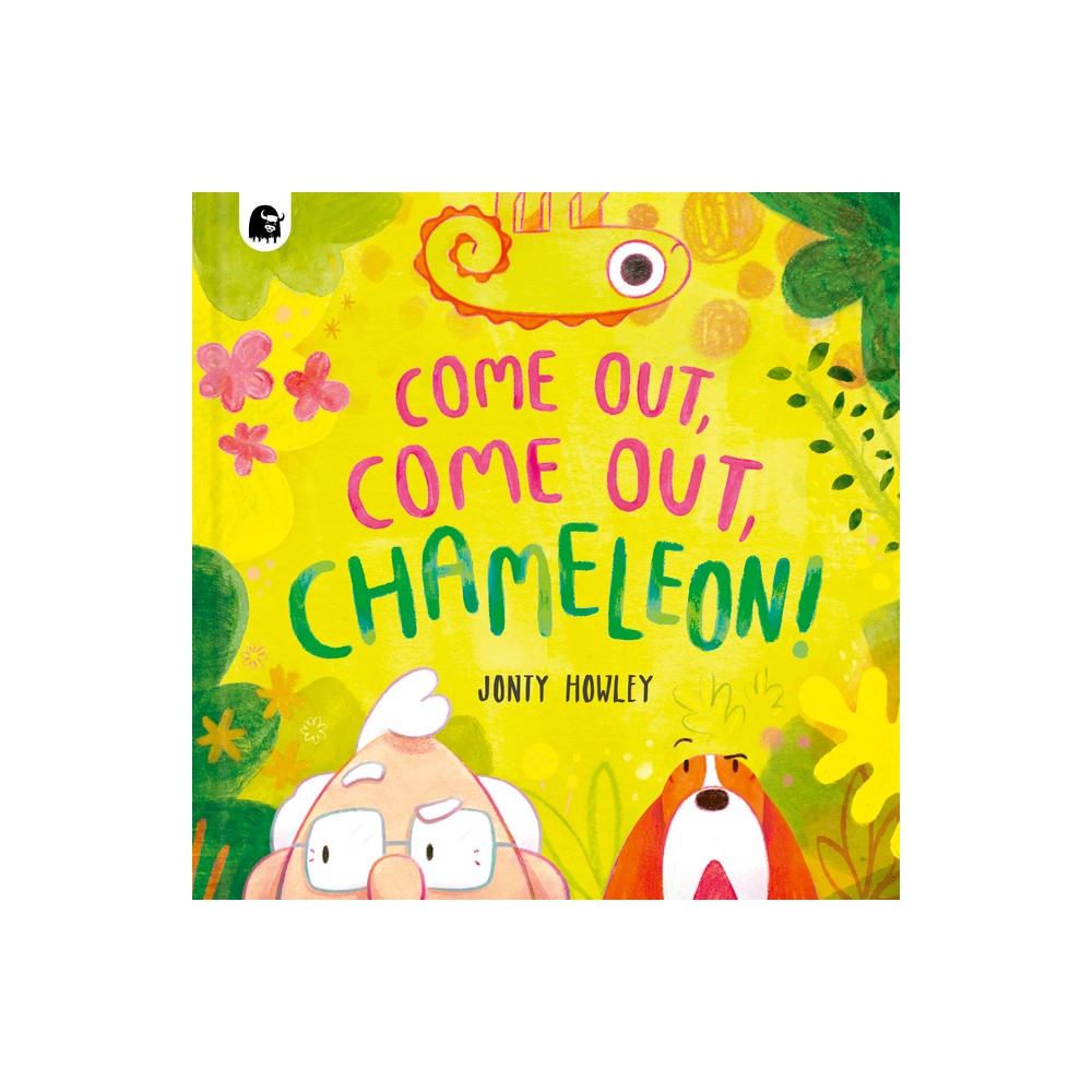 Come Out, Come Out, Chameleon! - by Jonty Howley (Hardcover)