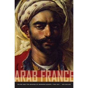 Arab France - by  Ian Coller (Paperback) - 1 of 1