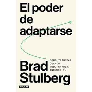 El Poder de Adaptarse / Master of Change - by  Brad Stulberg (Paperback) - 1 of 1