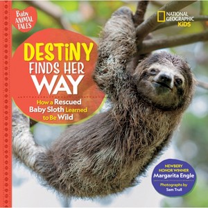 Destiny Finds Her Way - (Baby Animal Tales) by  Margarita Engle (Hardcover) - 1 of 1