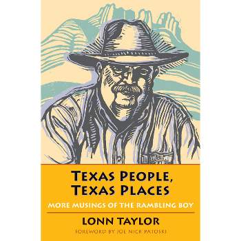 Texas People, Texas Places - by  Lonn Taylor (Paperback)