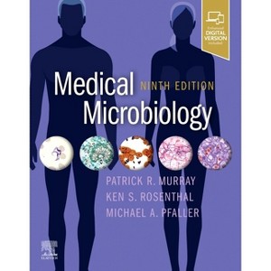 Medical Microbiology - 9th Edition by  Patrick R Murray & Ken S Rosenthal & Michael A Pfaller (Paperback) - 1 of 1