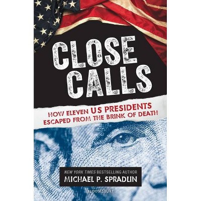 Close Calls - by  Michael P Spradlin (Hardcover)