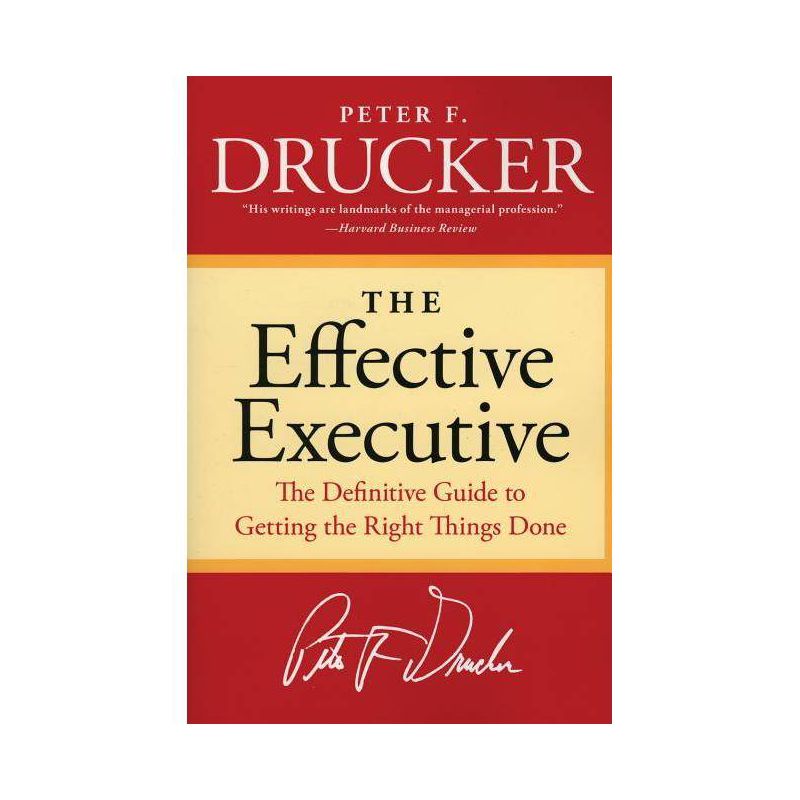 The Effective Executive - by Peter F Drucker, 1 of 2