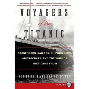Voyagers of the Titanic - Large Print by  Richard Davenport-Hines (Paperback) - 1 of 1