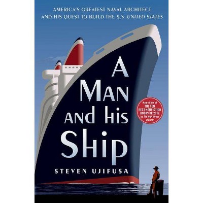  A Man and His Ship - by  Steven Ujifusa (Paperback) 