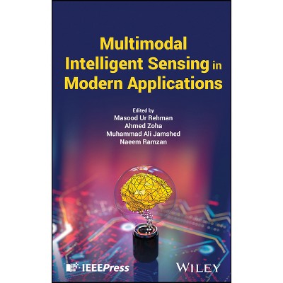 Multimodal Intelligent Sensing in Modern Applications - by  Masood Ur Rehman & Ahmed Zoha & Muhammad Ali Jamshed & Naeem Ramzan (Hardcover)