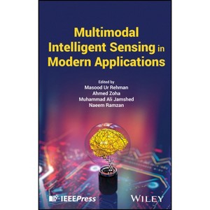 Multimodal Intelligent Sensing in Modern Applications - by  Masood Ur Rehman & Ahmed Zoha & Muhammad Ali Jamshed & Naeem Ramzan (Hardcover) - 1 of 1