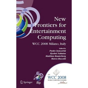 New Frontiers for Entertainment Computing - (IFIP Advances in Information and Communication Technology) (Hardcover) - 1 of 1