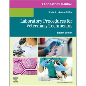Laboratory Manual for Laboratory Procedures for Veterinary Technicians - 8th Edition by  Elsevier & Kristin J Holtgrew-Bohling (Paperback) - 1 of 1