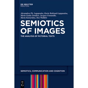 Semiotics of Images - (Semiotics, Communication and Cognition [Scc]) (Hardcover) - 1 of 1