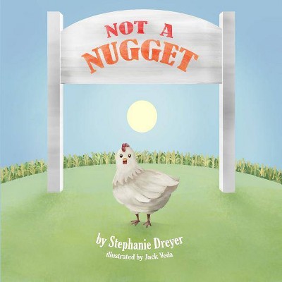 Not a Nugget - by  Stephanie Dreyer (Paperback)