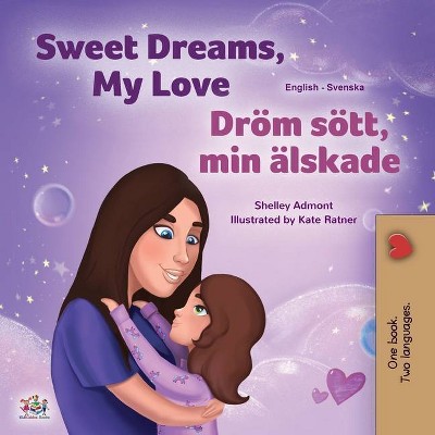 Sweet Dreams, My Love (English Swedish Bilingual Book for Kids) - (English Swedish Bilingual Collection) Large Print (Paperback)