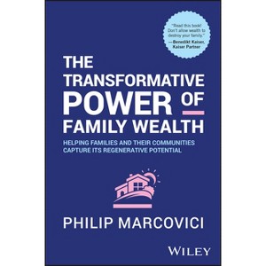 The Transformative Power of Family Wealth - by  Philip Marcovici (Hardcover) - 1 of 1