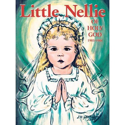 Little Nellie of Holy God - by  M Dominic (Paperback)