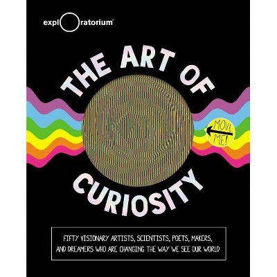 The Art of Curiosity - (Hardcover)