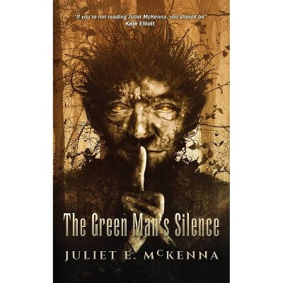 The Green Man's Silence - by  Juliet E McKenna (Paperback)