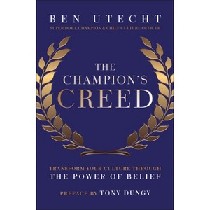 The Champion's Creed - by  Ben Utecht (Hardcover) - 1 of 1