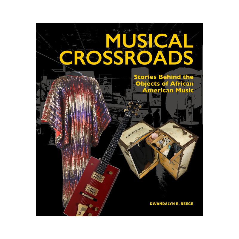 Musical Crossroads - by  Dwandalyn R Reece (Hardcover), 1 of 2