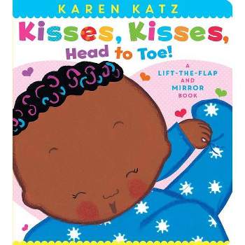 Kisses, Kisses, Head To Toe - by Karen Katz (Board Book)