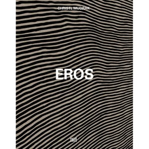 Christl Mudrak: Eros - by  Sven Christian Schuch (Hardcover) - 1 of 1