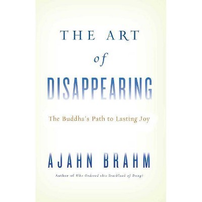 The Art of Disappearing - by  Brahm (Paperback)