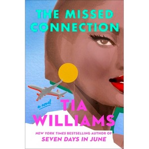 The Missed Connection - by  Tia Williams (Hardcover) - 1 of 1