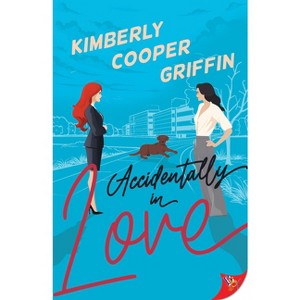 Accidentally in Love - by  Kimberly Cooper Griffin (Paperback) - 1 of 1