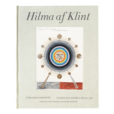 Hilma AF Klint: Geometric Series and Other Works 1917-1920 - (Hardcover)