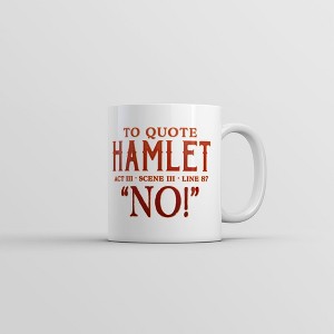 Crazy Dog T-Shirts To Quote Hamlet Mug Funny Sarcastic Theatre Novelty Coffee Cup-11oz - 1 of 4
