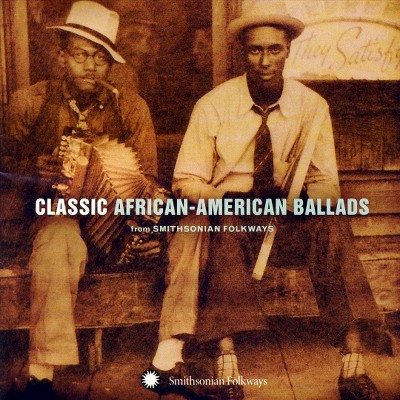 Classic African American Balla - Classic African American Ballads from Smithsonian Folkways Recordings (CD)