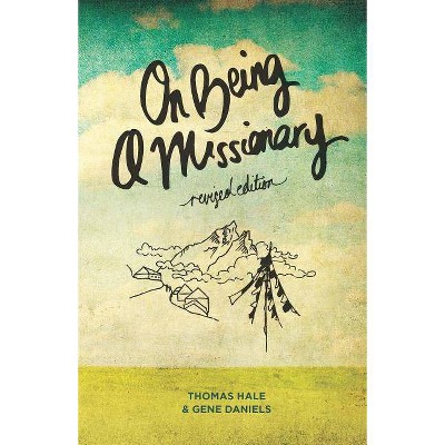 On Being a Missionary - 2nd Edition by  Thomas Hale (Paperback)