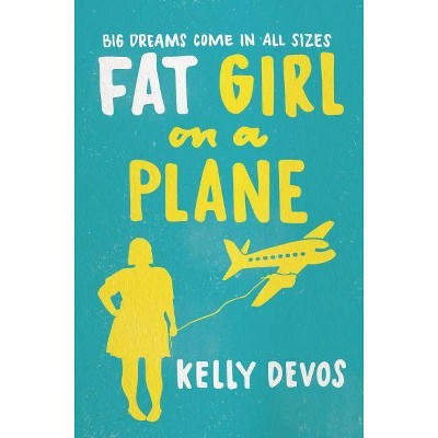 Fat Girl on a Plane - by  Kelly Devos (Hardcover)