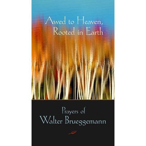 Awed to Heaven, Rooted in Earth - by  Walter Brueggemann & Edwin Searcy (Paperback) - image 1 of 1