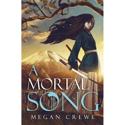 A Mortal Song - by  Megan Crewe (Paperback)