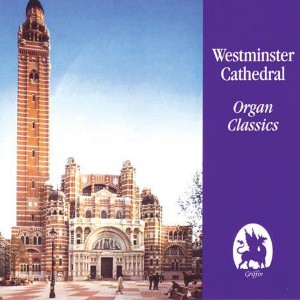 Westminster Cathedral - Westminster Cathedral: Organ Classics (CD) - 1 of 1