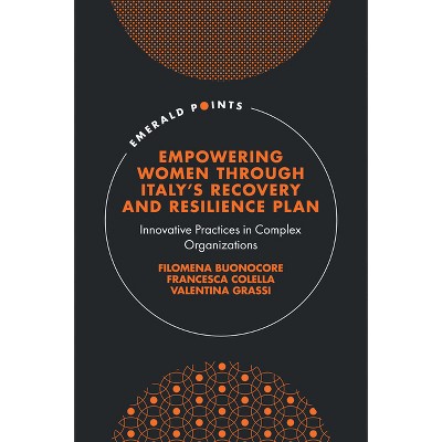 Empowering Women Through Italy's Recovery and Resilience Plan - (Emerald Points) by  Filomena Buonocore & Francesca Colella & Valentina Grassi