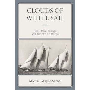 Clouds of White Sail - by  Michael Wayne Santos (Paperback) - 1 of 1