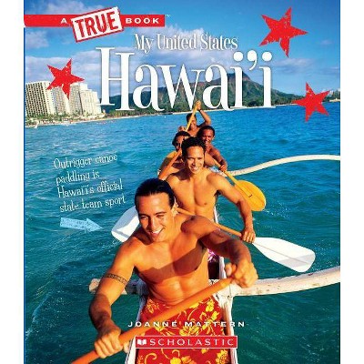 Hawai'i (a True Book: My United States) - (A True Book: My United States) by  Joanne Mattern (Paperback)