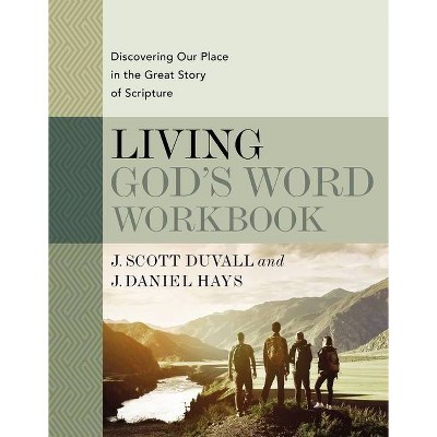 Living God's Word Workbook - by  J Scott Duvall & J Daniel Hays (Paperback)