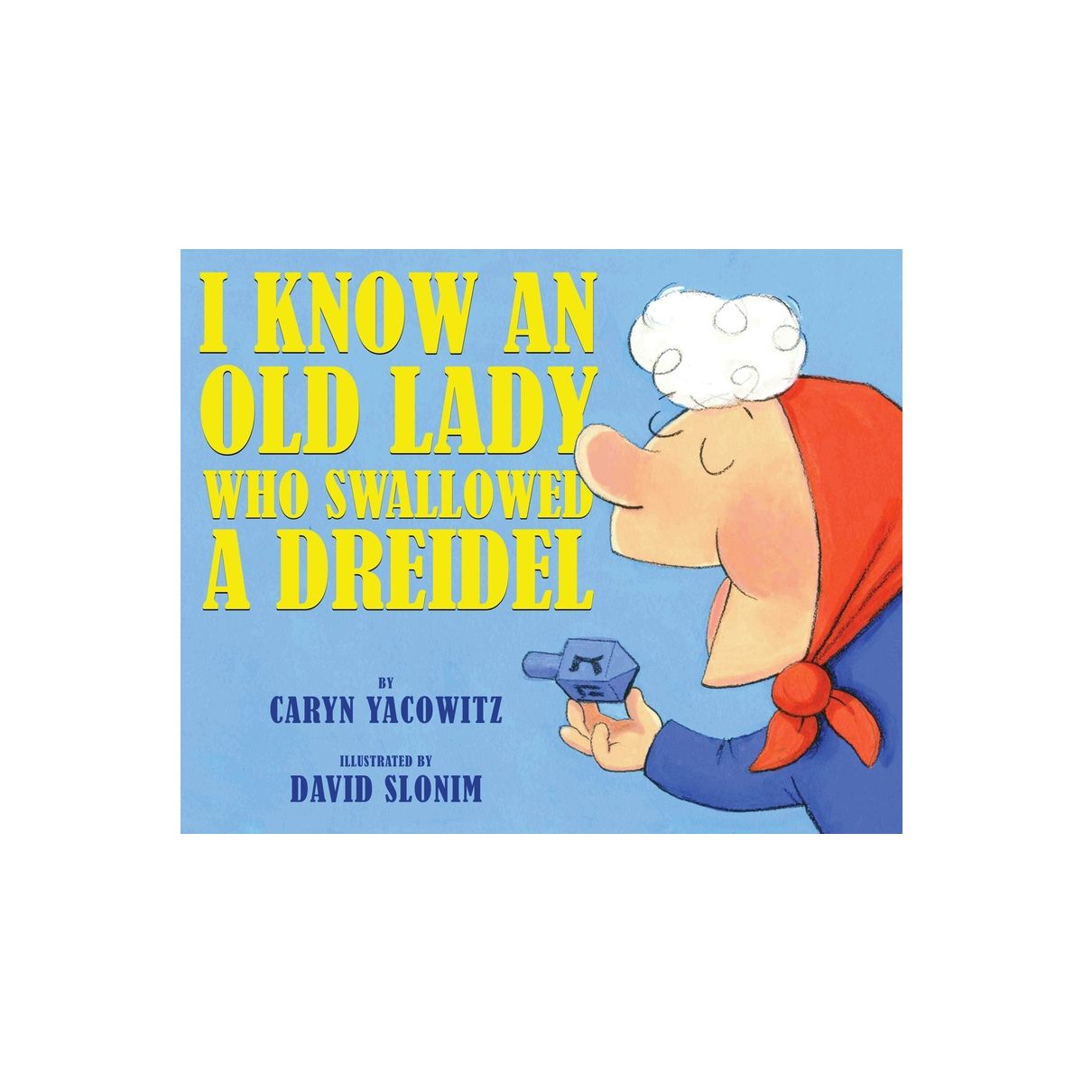 I Know an Old Lady Who Swallowed a Dreidel - by Caryn Yacowitz - thumbnail 2
