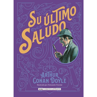 Su Último Saludo - (Clásicos Ilustrados) by  Arthur Conan Doyle (Hardcover)