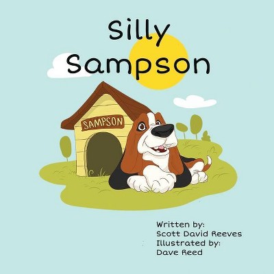 Silly Sampson - by  David Scott Reeves (Paperback)