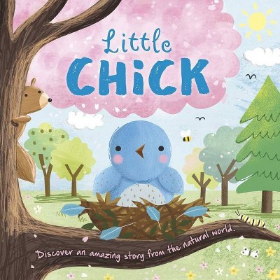 Nature Stories: Little Chick - by  Igloobooks (Board Book)