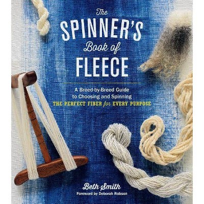 The Spinner's Book of Fleece - by  Beth Smith (Hardcover)