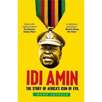 IDI Amin - by  Mark Leopold (Paperback)